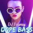 DJ Tolunay - Dope Bass