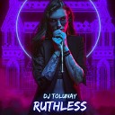 DJ Tolunay - Ruthless
