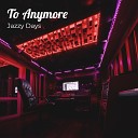 Jazzy Days - To Anymore