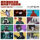 Brookes Brothers feat Chrom3 - Carry Me On Journeyman Remix