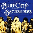 Bluff City Backsliders - Everybody Ought to Make a Change