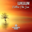 Lukulum - Follow The Sun Extended Mix