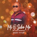 Saint Titus - Mi O Sebo Mo No More Idolatary