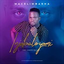 Macelimbasha - Injabulo Yami my happiness