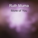 Ruth Muma - More of You