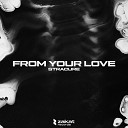 STRACURE - From Your Love