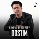 Bayram Perdebaev - Dostim