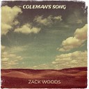 Zack Woods - Coleman s Song