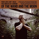 Of The Wand And The Moon - Nothing for Me Here