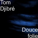 Tom Djibr - M lodie de la nuit