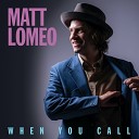 Matt Lomeo - Why Do I Cry