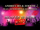 Andrey Bo Zooom feat Xenofobia Dj Ramezz - Heaven Is Here