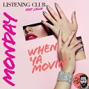 Monday Listening Club feat J Blue - When Ya Movin Original Mix