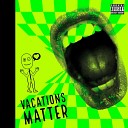 D3X - Vacations Matter