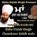 Baba Gulab Singh Chamkaur Sahib - wave maa wav