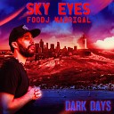 Sky Eyes Foodj Madrigal - Dark Days