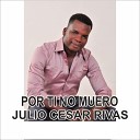 Julio Cesar Rivas - Te Siento Aqui