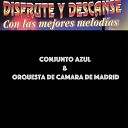 Conjunto Az l Orquesta de C mara de Madrid - Nocturno C lebre