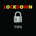 Tips - Lockdown
