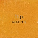 azatoth - F T P