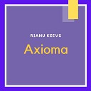 Rianu Keevs - Axioma