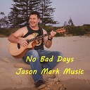 Mark Jason - What a Beautiful Day