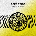 Deep Tribe - Take a Trip Original Mix