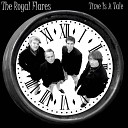 The Royal Flares - Time Is a Tale