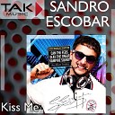 Dj Sandro Escobar - Kiss Me