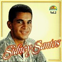 Sidney Santos - O Melhor da Historia