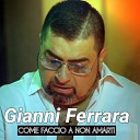 Gianni Ferrara - Come faccio a non amarti