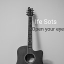 Ife Sots - Open Your Eye