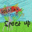NekoBoy - The Joyful Cry Speed Up