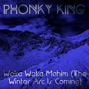 PHONKY KING - Woka Woka Mahim The Winter Arc Is Coming