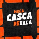 MC Douglinhas BDB ESTRELA S mc gw - Mega Casca de Bala