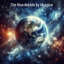Muzziva - The Blue Marble