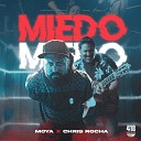 El Moya feat Chris Rocha - Miedo