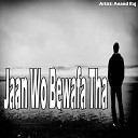 Anand raj - Jaan Wo Bewafa Tha