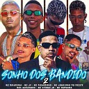MC Balakinha MC Ricardinho MC Fantaxma feat Mc Vitinho JB Mc Jo ozinho do Recife Biel Acelerado Mc… - Sonho dos Bandido 2