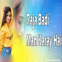 Anand raj - Raja Badi Man Karay Hai