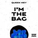 Queen Key - I m the Bag