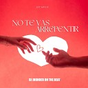 Dj Jhonder on the beat - No Te Vas Arrepentir