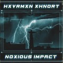 HXVRMXN XHNORT - Noxious Impact
