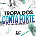 DJ VITIN MPC MC MK DA ZL MC LCRIS - Tropa dos Conta Forte