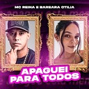 mc reina BARBARA OTILIA - Apaguei para Todos