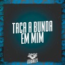 MC NAUAN DJ MANO LOST - Taca a Bunda em Mim