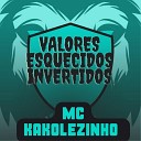 Mc kakolezinho feat DsPacheco - Valores Esquecidos Invertidos