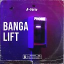 A Verse - Banga Lift