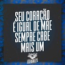 MC NAUAN feat DJ MJSP - Seu Cora o Igual de M e Sempre Cabe Mas Um