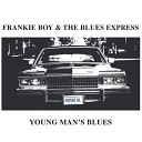 Frankie Boy The Blues Express - Flippin And Floppin So Mean To Me